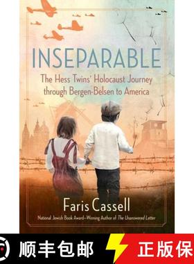 【3-4周达】Inseparable: The Hess Twins' Holocaust Journey Through Bergen-Belsen to America [9781684514687]