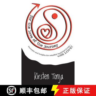 【3-4周达】for the love of the journey: Excerpts and insights for mindful, healthful living...with LOVE! [9780996271301]