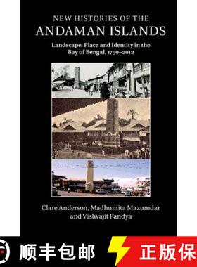 【3-4周达】New Histories of the Andaman Islands: Landscape, Place and Identity in the Bay of Bengal, ... [9781107076792]