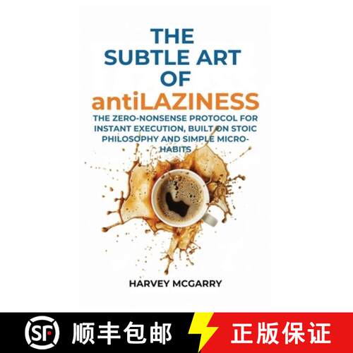 【3-4周达】The Subtle Art Of Anti-Laziness: The Zero-Nonsense Protocol for Instant Execution, Built o... [9798295518652]