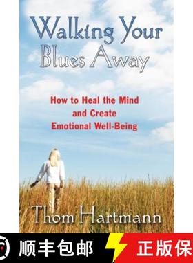 【3-4周达】Walking Your Blues Away: Practical Bilateral Therapies for Healing the Mind and Optimizing... [9781594771446]