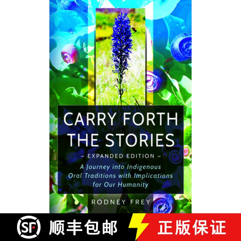 【3-4周达】Carry Forth the Stories [Expanded Edition]: A Journey Into Indigenous Oral Traditions with... [9780874224290]