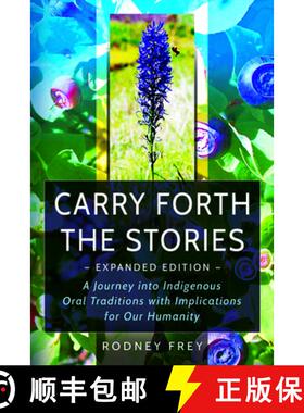 【3-4周达】Carry Forth the Stories [Expanded Edition]: A Journey Into Indigenous Oral Traditions with... [9780874224290]