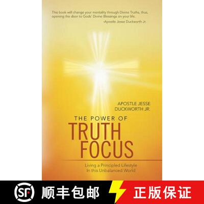 【3-4周达】The Power of Truth Focus: Living a Principled Lifestyle in This Unbalanced World [9781449792305]