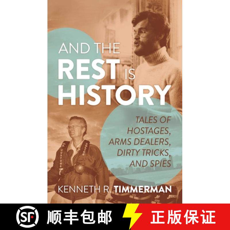 【3-4周达】And the Rest Is History: Tales of Hostages, Arms Dealers, Dirty Tricks, and Spies [9781637584767]