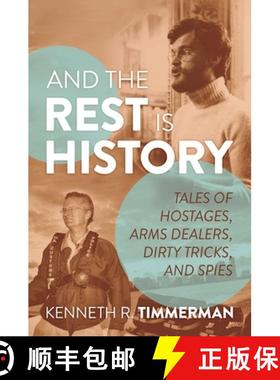 【3-4周达】And the Rest Is History: Tales of Hostages, Arms Dealers, Dirty Tricks, and Spies [9781637584767]
