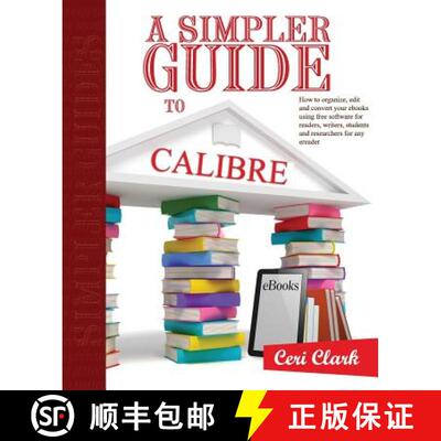 【3-4周达】A Simpler Guide to Calibre: How to organize, edit and convert your eBooks using free softw... [9781909236042]