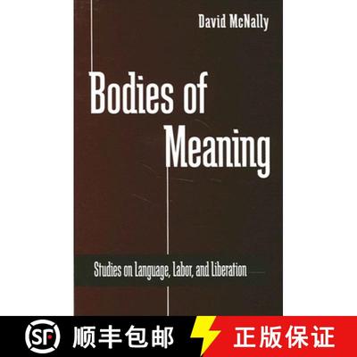 【3-4周达】Bodies of Meaning: Studies on Language, Labor, and Liberation [9780791447352]