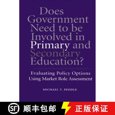 【3-4周达】Does Government Need to be Involved in Primary and Secondary Education: Evaluating Policy ... [9780815325727]