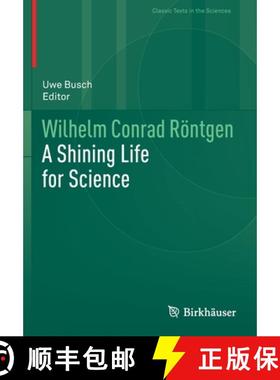 【3-4周达】Wilhelm Conrad Röntgen : A Shining Life for Science [9783030722456]
