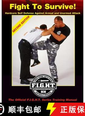 预订 Fight To Survive!: Hardcore Self Defense Against Armed and Unarmed Attack [9780972820912]