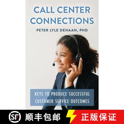 【3-4周达】Call Center Connections: Keys to Produce Successful Customer Service Outcomes [9798888090824]