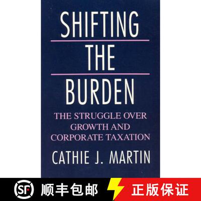 预订 精装 Shifting the Burden – The Struggle over Growth and Corporate Taxation [9780226508320]