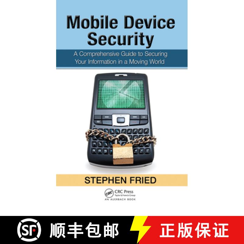 【3-4周达】Mobile Device Security : A Comprehensive Guide to Securing Your Information in a Moving World [9781439820162]