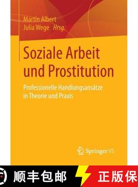 【3-4周达】Soziale Arbeit und Prostitution : Professionelle Handlungsansätze in Theorie und Praxis [9783658005443]