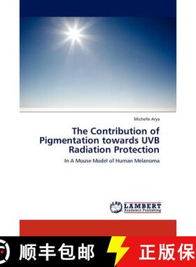 预订 The Contribution of Pigmentation towards UVB Radiation Protection [9783845417004]