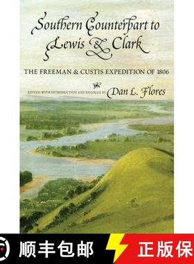 预订 Southern Counterpart to Lewis and Clark, Volume 67: The Freeman and Custis Expedition of 1806 [9780806119410]