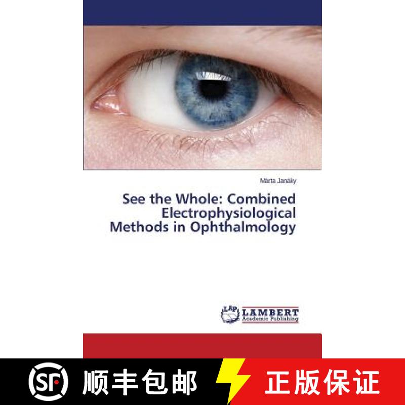 预订 See the Whole: Combined Electrophysiological Methods in Ophthalmology [9783659346316]