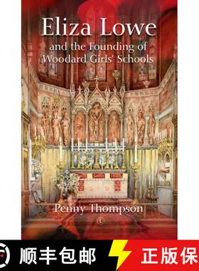 【3-4周达】Eliza Lowe and the Founding of Woodard Schools for Girls HB [9780718895655]