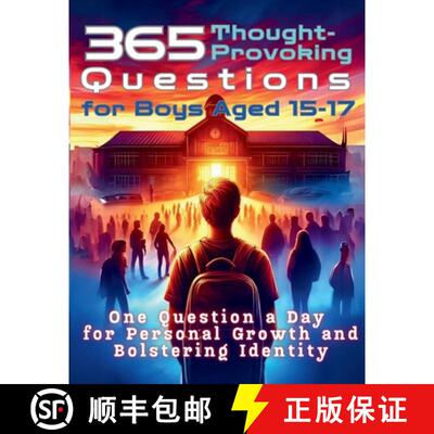 【3-4周达】365 Thought-Provoking Questions for Boys Aged 15-17: One Question a Day for Personal Growt... [9781998402434]