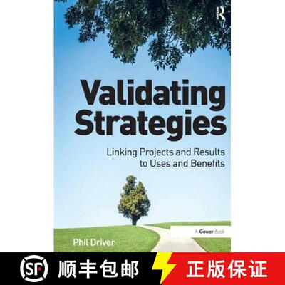 【3-4周达】Validating Strategies: Linking Projects and Results to Uses and Benefits. Phil Driver [9781138247956]