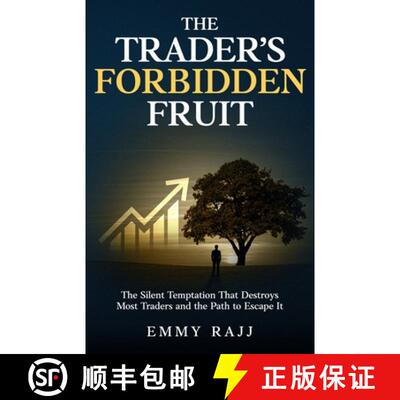【3-4周达】The Trader's Forbidden Fruit: The Silent Trap That Destroys Most Traders, and The Path to ... [9798993049908]