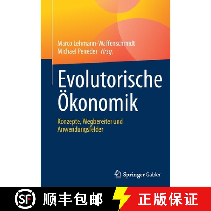 【3-4周达】Evolutorische Ökonomik : Konzepte, Wegbereiter und Anwendungsfelder [9783658342869]