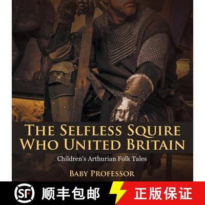 【3-4周达】The Selfless Squire Who United Britain | Children's Arthurian Folk Tales [9781541904019]