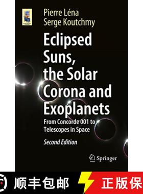 【3-4周达】Eclipsed Suns, the Solar Corona and Exoplanets : From Concorde 001 to Telescopes in Space [9783031921988]
