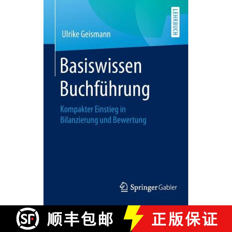 【3-4周达】Basiswissen Buchführung : Kompakter Einstieg in Bilanzierung und Bewertung [9783658129934]