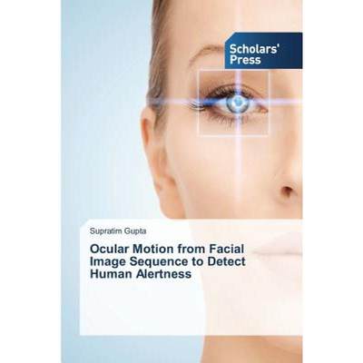 【4周达】Ocular Motion from Facial Image Sequence to Detect Human Alertness [9783639760873]