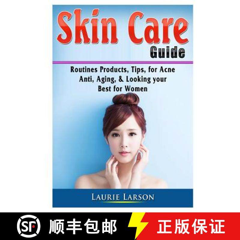 【3-4周达】Skin Care Guide: Routines Products, Tips, for Acne, Anti Aging, & Looking your Best for Women [9780359753369]