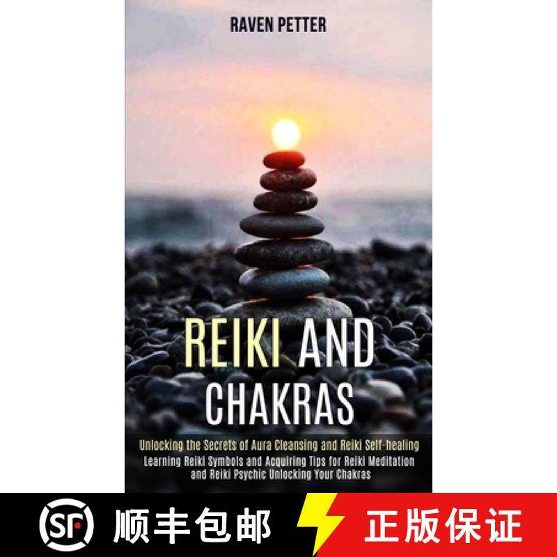 【3-4周达】Reiki and Chakras: Unlocking the Secrets of Aura Cleansing and Reiki Self-healing (Learnin... [9781989990537]