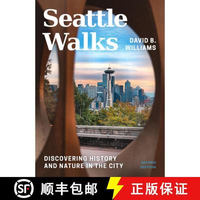【3-4周达】Seattle Walks: Discovering History and Nature in the City [9780295753577]