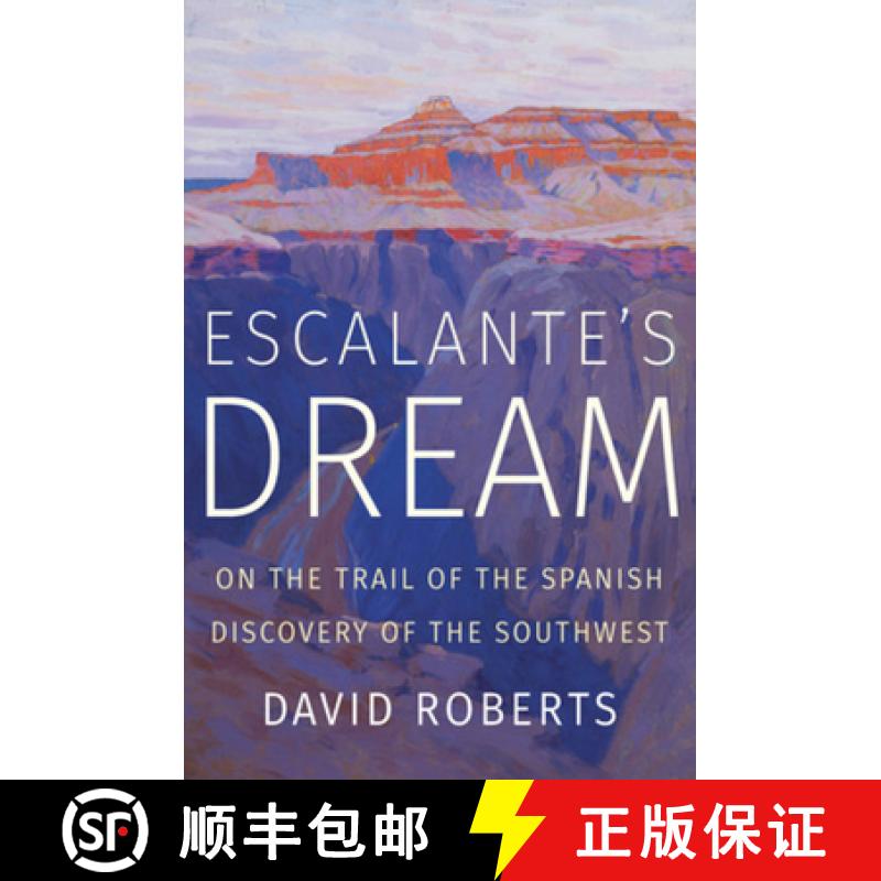 【3-4周达】Escalante's Dream: On the Trail of the Spanish Discovery of the Southwest [9780393652062]