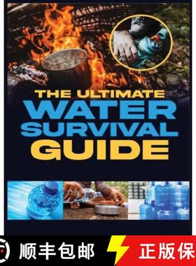 【3-4周达】The Ultimаte Wаter Survivаl Guide: Essential Techniques for Off-Grid Sel... [9781088273654]