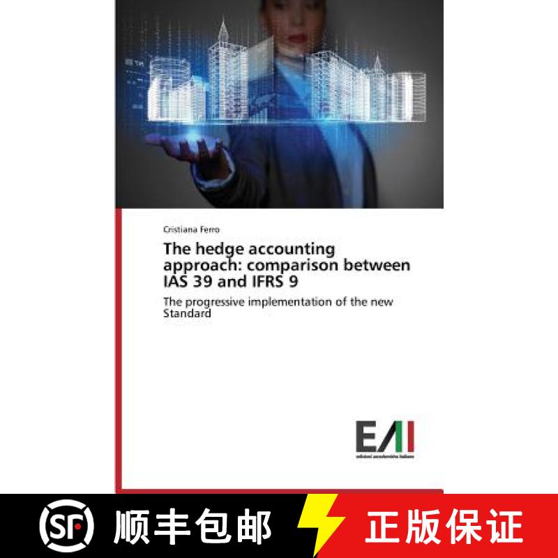预订 The hedge accounting approach: comparison between IAS 39 and IFRS 9 [9783639686272]