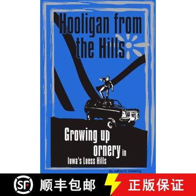 【3-4周达】Hooligan from the Hills: Growing Up Ornery in Iowa's Loess Hills [9780557000401]