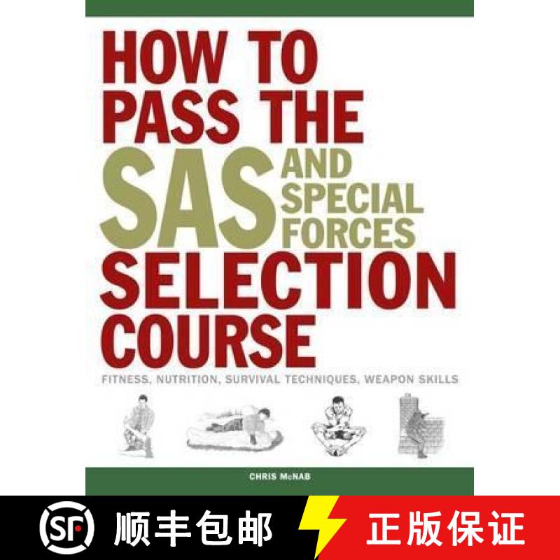 【2-3周达】How to Pass the SAS and Special Forces Selection Course: Fitness, Nutrition, Survival Tech... [9781782744504]