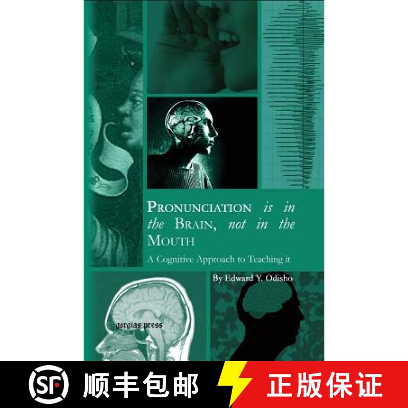 【3-4周达】Pronunciation is in the Brain, not in the Mouth: A Cognitive Approach to Teaching it [9781463204150]