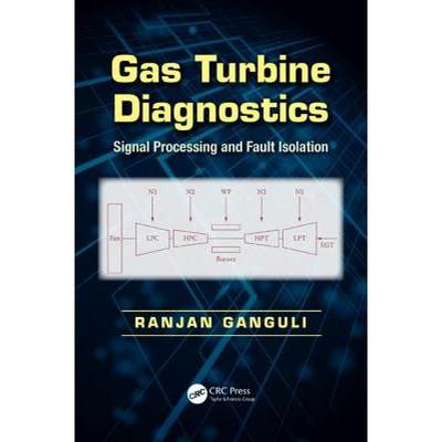 【4周达】Gas Turbine Diagnostics : Signal Processing and Fault Isolation [9781466502727]