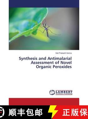 预订 Synthesis and Antimalarial Assessment of Novel Organic Peroxides [9783659716201]
