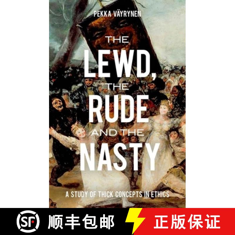 【2-3周达】The Lewd, the Rude and the Nasty: A Study of Thick Concepts in Ethics [9780199314751]