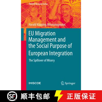 【3-4周达】EU Migration Management and the Social Purpose of European Integration : The Spillover of ... [9783030420390]
