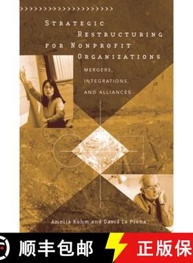 预订 Strategic Restructuring for Nonprofit Organizations: Mergers, Integrations, and Alliances [9780275980696]
