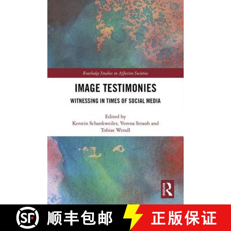 【3-4周达】Image Testimonies : Witnessing in Times of Social Media [9781138343061]