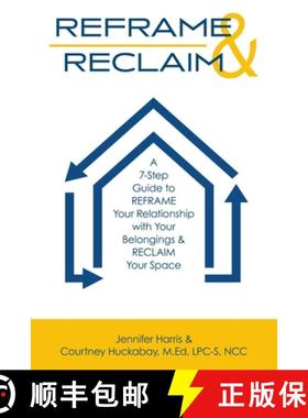 【3-4周达】Reframe & Reclaim: A 7-Step Guide to REFRAME Your Relationship with Your Belongings & RECL... [9781961781603]