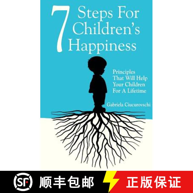 预订 7 Steps For Children's Happiness: Principles That Will Help Your Children For A Lifetime [9786069334317]