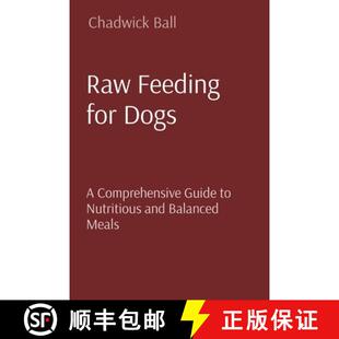 and 4周达 for Feeding Nutritious Balanced Raw Guide Comprehensive 9781088239698 Meals Dogs