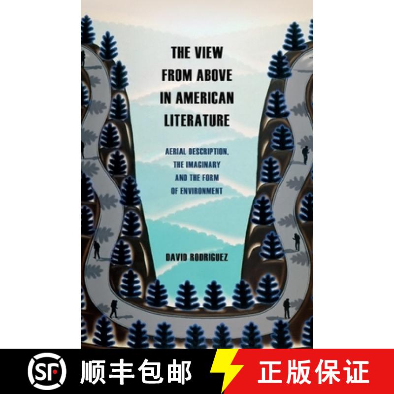 【3-4周达】The View from Above in American Literature: Aerial Description, the Imaginary and the Form... [9781399522922]